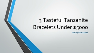 3 Tasteful Tanzanite Bracelets Under $5000