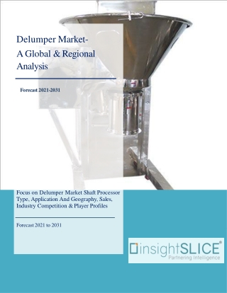 Delumper Market Share, Trends, Analysis and Forecasts, 2021-2031