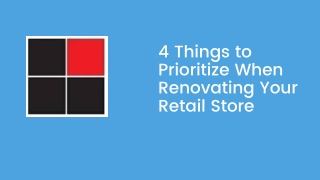 4 Things to Prioritize When Renovating Your Retail Store