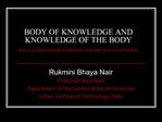 BODY OF KNOWLEDGE AND KNOWLEDGE OF THE BODY WHAT HAPPENS WHEN DARWIN AND BHARATA CONVERSE