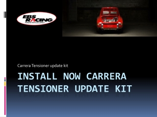 Install now Carrera Tensioner update kit