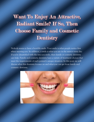 Want to enjoy an attractive and radiant smile_ If so, then choose family and cosmetic dentistry