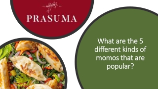 What are the 5 different kinds of momos that are popular?