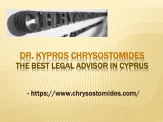Dr. Kypros Chrysostomides - The Best Legal Advisor in Cyprus