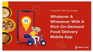 Food At The Doorstep: Whatever & Whenever With A Rich On-Demand Food Delivery Mo