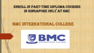 Enroll In Part-Time Diploma Courses in Singapore Only At BMC