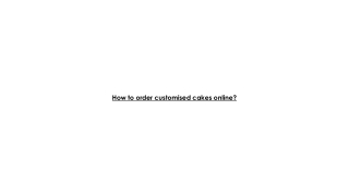 How to order customised cakes online