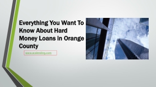 Everything You Want To Know About Hard Money Loans in Orange County