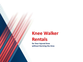 Knee Walker Rentals for Your Injured Area without Harming the Area