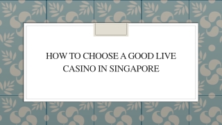 How To Choose A Good Live Casino In