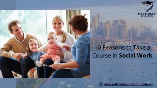 10 Reasons to Take a Course in Social Work