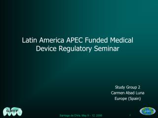 Latin America APEC Funded Medical Device Regulatory Seminar