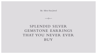 Splendid Silver Gemstone Earrings That You Never Ever Buy