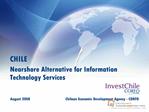 CHILE Nearshore Alternative for Information Technology Services