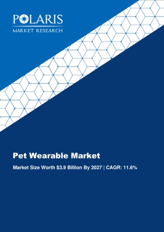 Pet Wearable Market Assessment & Opportunity Forecast till 2027