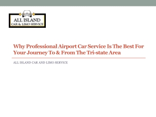 Why Professional Airport Car Service Is The Best For Your Journey To & From The Tri-State Area