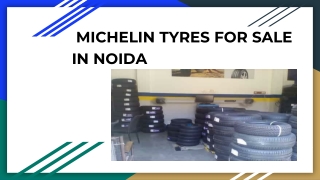 MICHELIN TYRES FOR SALE IN NOIDA