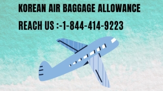 Korean Air Baggage Fees |1-844-414-9223| Baggage Allowance