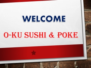 O-Ku Sushi & Poke