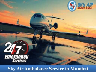 Obtain Air Ambulance in Mumbai with Developed Medical Equipment