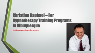 Christian Raphael – For Hypnotherapy Training Programs in Albuquerque