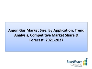 Argon Gas Market Analysis during 2021-2027