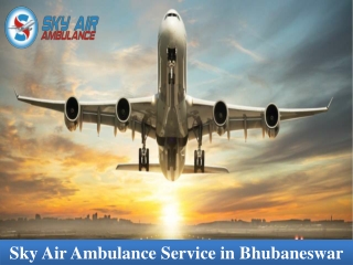 Utilize Air Ambulance in Bhubaneswar via Sky Air Ambulance