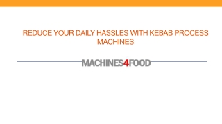 Reduce Your Daily Hassles With Kebab Process Machines