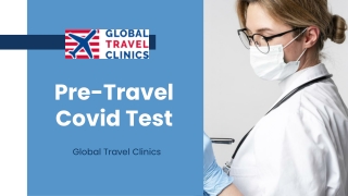 Get Pre-Travel Covid Test From Global Travel Clinics