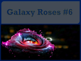 Galaxy Roses #6