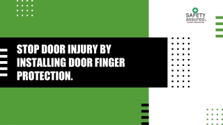 Stop door injury by installing door finger protection.