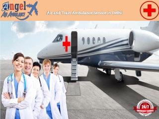 Get High-Tech Cardiac Facility in Delhi from Angel Air and Train Ambulance