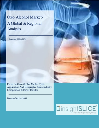 Oxo Alcohol Market Share, Trends, Analysis and Forecasts, 2021-2031