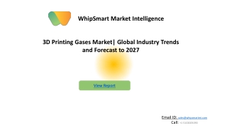 3D Printing Gases Market | Growth, Trends, and Forecast (2021 - 2027)