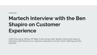 Martech Interview with the Ben Shapiro on Customer Experience