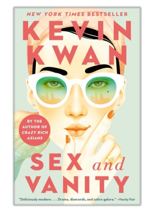 [PDF] Free Download Sex and Vanity By Kevin Kwan