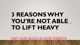 3 Reasons Why You’re Not Able To Lift Heavy