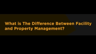 What is The Difference Between Facility and Property Management - silagroup