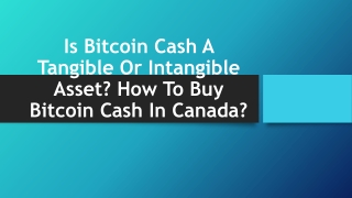 Is Bitcoin Cash A Tangible Or Intangible Asset How To Buy Bitcoin Cash In Canada