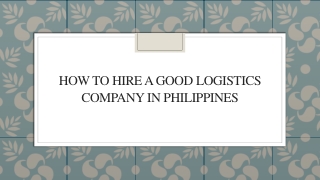 How to Hire a Good Logistics Company in Philippines