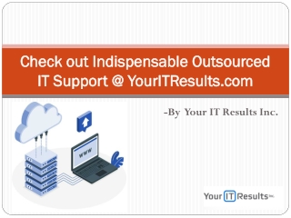 Check out Indispensable Outsourced IT Support @ YourITResults.com