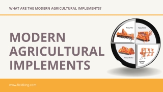 What are the modern agricultural implements?