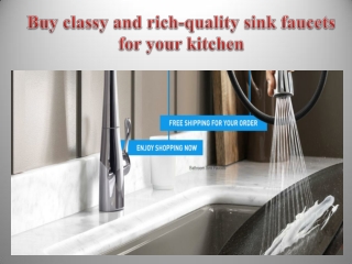 Buy classy and rich-quality sink faucets for your kitchen