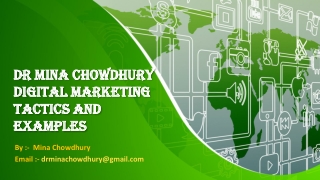 Dr Mina Chowdhury ~ Digital Marketing Tactics And Examples