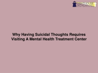 Why Having Suicidal Thoughts Requires Visiting A Mental Health Treatment Center
