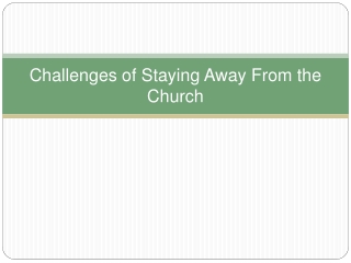 Challenges of Staying Away From the Church