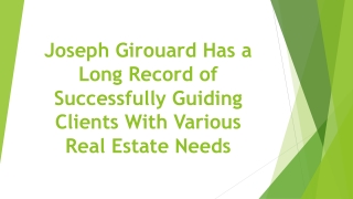 Joseph Girouard Has a Long Record of Successfully Guiding Clients With Various Real Estate Needs