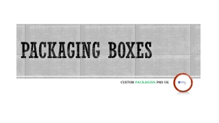 Packaging boxes