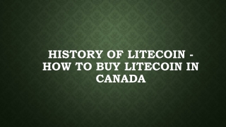 History Of Litecoin - How To Buy Litecoin In Canada