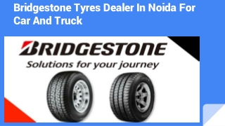 Bridgestone Tyres Dealer In Noida For Car And Truck